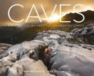 Caves: Exploring New Zealand's Subterranean Wilderness