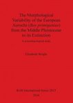 The Morphological Variability of the European Aurochs (Bos primigenius) from the Middle Pleistocene to its Extinction