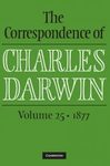 The Correspondence of Charles Darwin, Volume 25: 1877