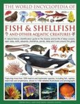 The Illlustrated Encyclopedia of Fish & Shellfish and Other Aquatic Creatures of the World