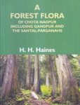 A Forest Flora of Chota Nagpur including Gangpur and the Santal-Parganahs