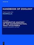 Handbook of Zoology: Mammalia: Comparative Anatomy of the Gastrointestinal Tract in Eutheria, Volume 1