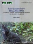 Taxonomic Studies of Small Mammals (Scandentia, Rodentia, Soricomorpha and Chiroptera) of Madhya Pradesh