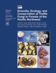 Diversity, Ecology, and Conservation of Truffle Fungi in Forests of the Pacific Northwest