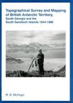 Topographical Survey and Mapping of British Antarctic Territory, South Georgia and the South Sandwich Islands 1944-1986