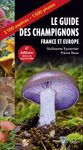 Le Guide des Champignons: France et Europe [Mushroom Guide to France and Europe]