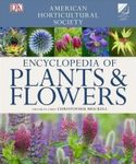 The American Horticultural Society Encyclopedia of Plants & Flowers