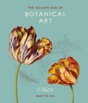 The Golden Age of Botanical Art (Royal Botanical Gardens, Kew)