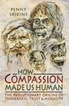 How Compassion Made Us Human