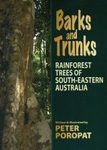 Barks and Trunks: Rainforest Trees of South-Eastern Australia, Volume 1