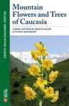 Mountain Flowers and Trees of Caucasia