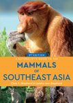 A Naturalist's Guide to the Mammals of Southeast Asia