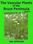 The Vascular Plants of the Bruce Peninsula, Ontario