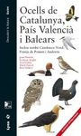 Ocells de Catalunya, País Valencià i Balears: Inclou també Catalunya Nord, Franja de Ponent i Andorra [Birds of Catalonia, Valencia and the Balearic Islands: Including North Catalonia, the Western Strip and Andorra]