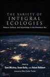 The Variety of Integral Ecologies