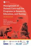 Management of Animal Care and Use Programs in Research, Education, and Testing