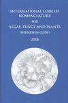 International Code of Nomenclature for Algae, Fungi, And Plants (Shenzhen Code)