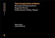 The Complexities of Water: Biological Regionalism - Bagmati River, Kathmandu Valley, Nepal [English / Nepali]