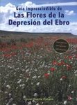 Guía Imprescindible de las Flores de la Depresión del Ebro [Essential Guide to the Flowers of the Valle del Ebro]