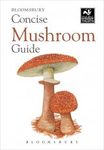 Bloomsbury Concise Mushroom Guide