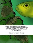 The Big Encyclopedia of Defunct Animals, Volume 2