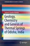 Geology, Chemistry and Genesis of Thermal Springs of Odisha, India