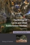 The Biology of Caves and Other Subterranean Habitats