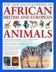 The New Encyclopedia of African, British & European Animals
