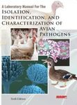 A Laboratory Manual for the Isolation, Identification, and Characterization of Avian Pathogens