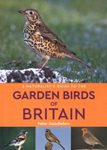 A Naturalist's Guide to Garden Birds of Britain and Ireland