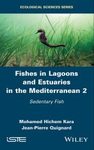 Fishes in Lagoons and Estuaries in the Mediterranean, Volume 2