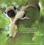 Madagascar: A Paradise in Distress / Un Paradis aux Abois