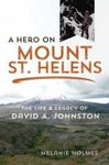 A Hero on Mount St. Helens