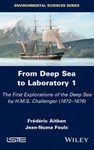 From Deep Sea to Laboratory, Volume 1