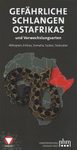 Gefährliche Schlangen Ostafrikas und Verwechslungsarten: Äthiopien, Eritrea, Somalia, Sudan, Südsudan [Dangerous snakes of East Africa and Confusion Species: Ethiopia, Eritrea, Somalia, Sudan, South Sudan]