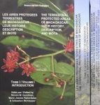 The Terrestrial Protected Areas of Madagascar: Their History, Description, and Biota / Les Aires protégées Terrestres de Magagascar: Leur Histoire, Description et Biote (3-Volume Set)