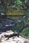 La Passion des Salamandres: Le Tour du Monde des Urodèles en 80 Histoires [A Passion for Salamanders: A World Tour of the Urodela in 80 Stories]