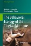 The Behavioral Ecology of the Tibetan Macaque