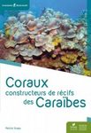 Coraux Constructeurs de Récifs des Caraïbes [Coral Reef Builders of the Caribbean]