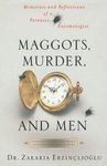 Maggots, Murder and Men