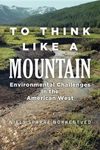 To Think Like a Mountain