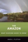 The Amazon: What Everyone Needs to Know
