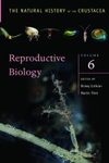 The Natural History of the Crustacea, Volume 6: Reproductive Biology