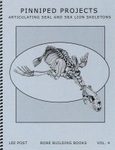 Bone Building Books, Volume 4: Pinniped Projects