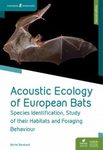 Acoustic Ecology of European Bats