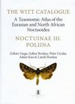 The Witt Catalogue, Volume 11: A Taxonomic Atlas of the Eurasian and North African Noctuoidea