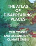 The Atlas of Disappearing Places