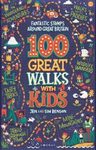 100 Great Walks with Kids