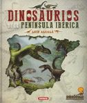 Dinosaurios de La Península Ibérica [Dinosaurs of the Iberian Peninsula]