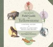 The Artist's Field Guide to Yellowstone